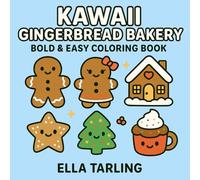 Kawaii Gingerbread Bakery: Cute, Bold & Easy Christmas Coloring Book with Gingerbread Friends and Holiday Sweets