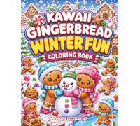 Kawaii Gingerbread Winter Fun Coloring Book: Cute Activity Pages for Kids Featuring Cozy Homes, Candy Villages, and Snowy Adventures