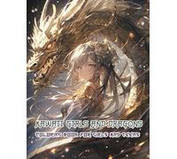 Kawaii Girls And Dragons Coloring Book For Girls And Teens: Bring to Life the Bond Between Brave Anime Girls and Their Dragons