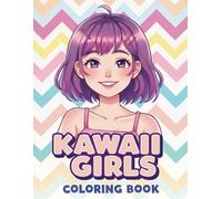 Kawaii Girls Coloring Book: A Fun Gift for Kids & Teens Who Love Anime Characters