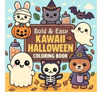 Kawaii Halloween Bold and Easy Coloring Book: for Adults and Teens Featuring Adorable Creepy Creatures for Relaxation. Cute & Cozy Halloween