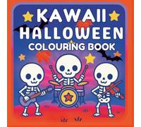 KAWAII HALLOWEEN COLOURING BOOK: Cute And Relaxing Spooky Characters And Scenes for Kids and Teens