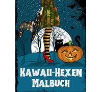 Kawaii Hexen Malbuch: Niedliche Hexen, magische Themen, mondhelle Nächte und bezaubernde Gruselszenen für Entspannung und Spaß