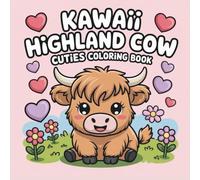 Kawaii Highland Cow Cuties Coloring Book: 50 Adorable Chibi Style Cows to Color for Kids, Teens & Cow Lovers