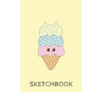 Kawaii Ice Cream: Sweet Kawaii Ice Cream Sketchbook From Our Kids Sketchbook Collection. Blank Pages (With a Doodle Border). For Kids Who Love to ... Cartoon. Ideal Size for School Backpack.