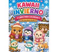 Kawaii Invierno: Libro para colorear con adorables animales kawaii disfrutando de la nieve, chocolate caliente, bufandas, muñecos de nieve y ... Diseños para niños, adolescentes y adultos.