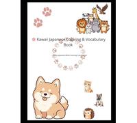 Kawaii Japanese Coloring & Vocabulary Book: Learn Japanese While Coloring Cute Things!