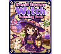 Kawaii Japanese Witch Coloring Book: Cute Cozy Magic, Potion Shops, Witchy Rooms and Bold Easy Coloring Pages for Adults and Teens
