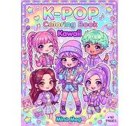 Kawaii K-Pop Coloring Book for kids: Cute Bold & Easy Designs with Chibi Idols, Stylish Outfits and Fun Relaxing Pages for Teens & Girls