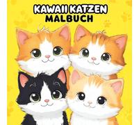 Kawaii Katzen Malbuch: 50 Süße Katzen Einfache Kunstillustrationen Für Kinder, Erwachsene Und Senioren