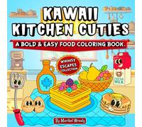 Kawaii Kitchen Cuties: A Bold and Easy Cute Coloring Book: Adorable Food Characters & Playful Kitchen Scenes for Coloring Fun