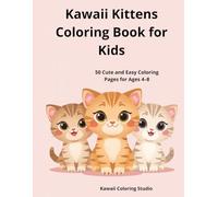 Kawaii Kittens Coloring Book for Kids: 50 Cute and Easy Coloring Pages for Ages 4-8