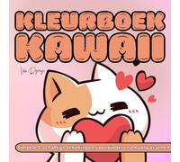 Kawaii Kleurboek - Simpele & schattige tekeningen voor kinderen en volwassenen: 50 originele illustraties om te ontspannen en te glimlachen - voor alle leeftijden