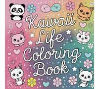 Kawaii Life Coloring Book: Kawaii Life Coloring Book for Kids Ages 3 - 8