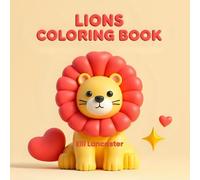 Kawaii Lions Coloring Book: 60 Bold and Easy Lion Friends Designs, Perfect for Kids, Adults, Relaxation & Lion Lovers