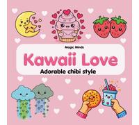 Kawaii Love: Cute Coloring Book For Kids Ages 4-8: Cute Chibi Animals and Adorable Characters with Big Eyes