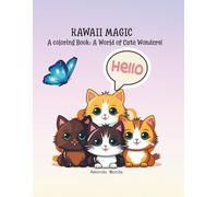 Kawaii Magic: Coloring Book for Toddlers. A world of cute wonders! Adorable Animal Characters and Fun Designs for Creativity and Relaxation.