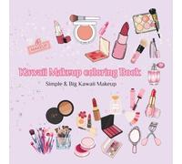 Kawaii Makeup coloring Book: Simple & Big Kawaii Makeup