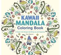 Kawaii Mandala Coloring Book: 32 Super Cute Designs That Bring Joy and Happiness