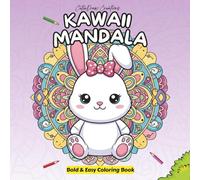 Kawaii Mandala Coloring Book: Cute and Relaxing Mandala Designs with Adorable Animals, Fun Patterns, and Stress Relief for Kids, Teens, and Adults