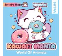 Kawaii Mania: World Of Animals: 50 Bold And Easy Coloring Pages