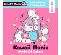 Kawaii Mania: World Of Colors: 50 Bold And Easy Coloring Pages