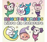 Kawaii Mermaids | Libro da Colorare | 40 illustrazioni Cute & Easy