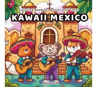 Kawaii Mexico: A cute Mexican adventure coloring book with adorable animals for teens and adults