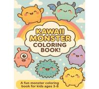 kawaii monster coloring book: cute monster coloring book for kids ages 3 to 8; silly creatures and easy designs