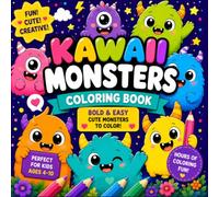 Kawaii Monsters Coloring Book for Kids: Bold and Easy Designs Featuring Adorable Kawaii Monsters, Sweet Treats, Stars, Hearts and Magical Adventures
