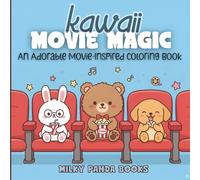 Kawaii Movie Magic: An Adorable Movie-Inspired Coloring Book, Stress Relief and Art Therapy for Kids and Adults