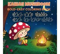 Kawaii Mushroom: Fun, Relaxing, Stress Relief, Simple Designs for Adults, Kids, Seniors & Beginners