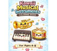 Kawaii Musical Instruments Colouring Book: For Ages 4-8
