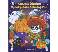 Kawaii Obake: Spooky-cute Coloring Fun: Adorable Ghosts, Spooky-Cute Characters & Easy Coloring Pages for All Ages