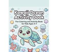 Kawaii Ocean Activitiy Book: Fun Coloring and Activity Book for Kids Ages 3-7 | Mazes, Dot to Dot, Puzzles, Matching Games and More