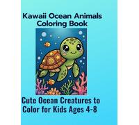 Kawaii Ocean Animals Coloring Book: Cute Ocean Creatures to Color for Kids Ages 4-8