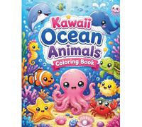 Kawaii Ocean Animals Coloring Book: Cute Sea Creatures and Underwater Marine Life Activity Pages for Kids Ages 4-8