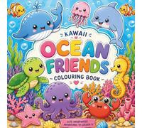 Kawaii Ocean Friends Colouring Book: 30 Cute Underwater Designs for Kids & Adults