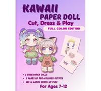 Kawaii Paper Doll Cut, Dress & Play. Full Color Edition For Ages 7-12