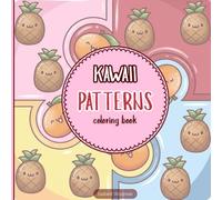 Kawaii Patterns Coloring Book: Adorable Designs for Relaxation and Stress Relief (For Kids & Adults)