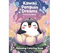Kawaii Penguin Dreams: Cute Coloring Book for Adults & Kids - Adorable Penguins, Cozy Winter Scenes, Fun Ice Adventures, Playful Snow Moments, Wholesome Kawaii Line Art for Relaxation & Joy