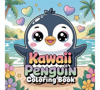 Kawaii Penguins Coloring Book: 30+ Cute Kawaii Penguin Illustrations | Single-Sided Pages | 8.5" x 8.5" Coloring Book For Kids
