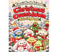 Kawaii Plush Friends: Christmas Countdown Coloring Book: Cute Advent Coloring Calendar for all ages