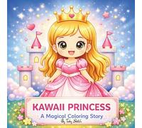 KAWAII PRINCESS: A Magical Coloring Story
