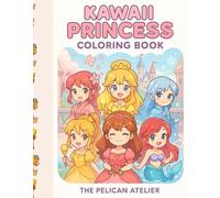 Kawaii Princess Coloring Book: for Girls Ages 6-12: 35 Magical Royal Dolls with Outfits, Stories & Mini Games for Creative Fun