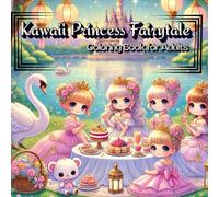 Kawaii Princess Fairytale: Coloring Book for adult's