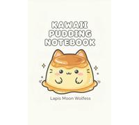 Kawaii Pudding Cat Notebook: Cute dessert cat dated journal for notes and everyday writing