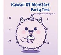 Kawaii QT Monsters party time: Coloring Book Vol. 2: Party