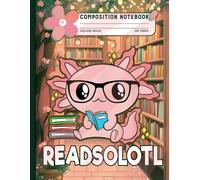 Kawaii Reading Axolotl Journal: Cute Reading Themed Stationery for Girls and Students | Cozy Library Bookshelf Aesthetic Exercise Book
