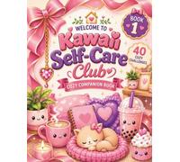 Kawaii Self-Care Club: A Cute Coloring, Activity & Journal Book for Adults